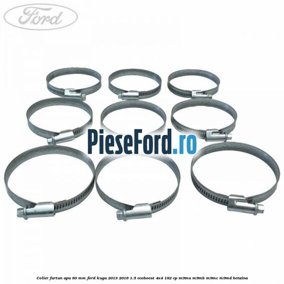 Colier furtun apa 80 mm Ford Kuga 2013-2016 1.5 EcoBoost 4x4 182 cp M9MA, M9MB, M9MC, M9MD benzina