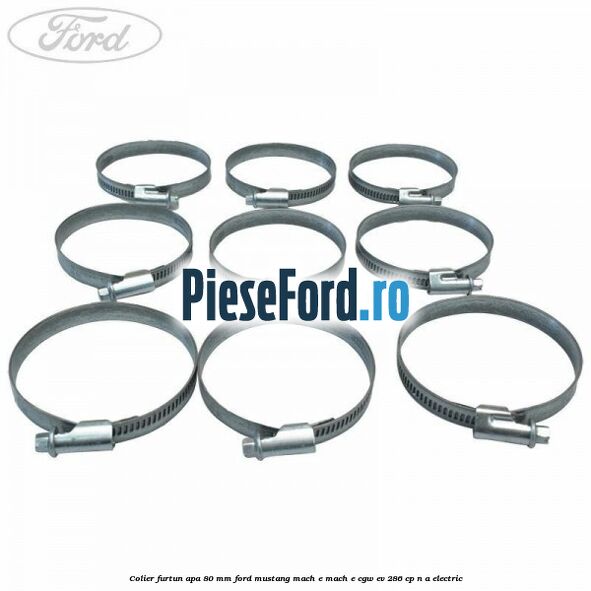 Colier furtun apa 80 mm Ford Mustang Mach-E MACH-E (CGW) EV 286 cp n/a electric