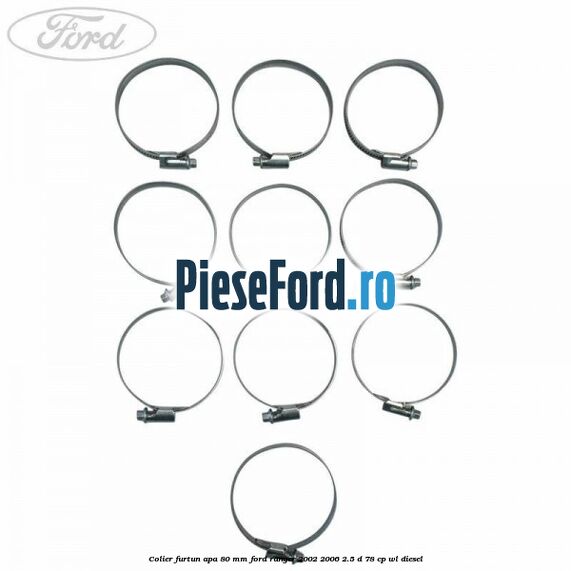 Colier furtun apa 80 mm Ford Ranger 2002-2006 2.5 D 78 cp WL diesel