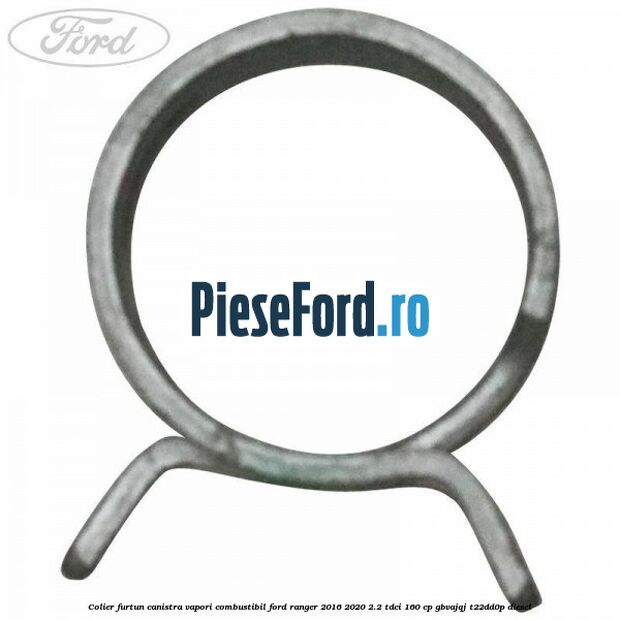 Colier furtun canistra vapori combustibil Ford Ranger 2016-2020 2.2 TDCi 160 cp GBVAJQJ, T22DD0P diesel