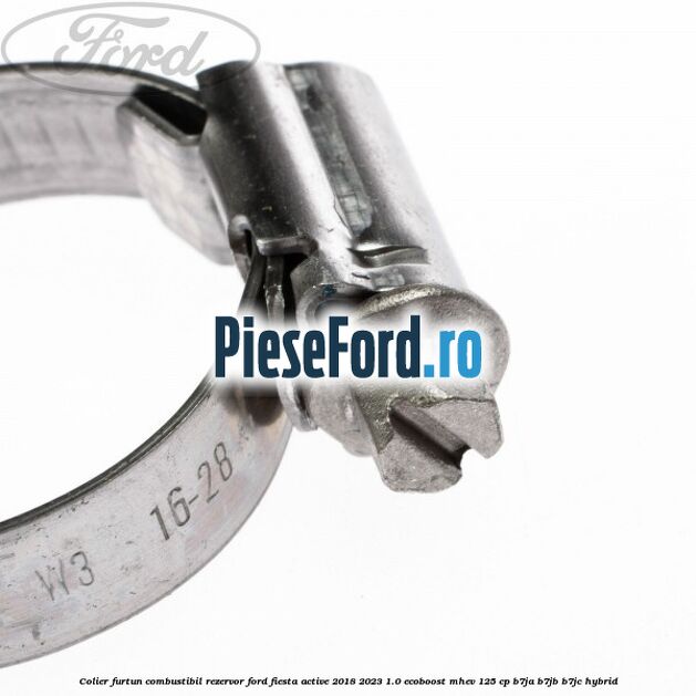 Colier furtun combustibil rezervor Ford Fiesta Active 2018-2023 1.0 EcoBoost mHEV 125 cp B7JA, B7JB, B7JC Hybrid