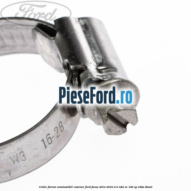Colier furtun combustibil rezervor Ford Focus 2014-2018 2.0 TDCi ST 185 cp T8DA diesel