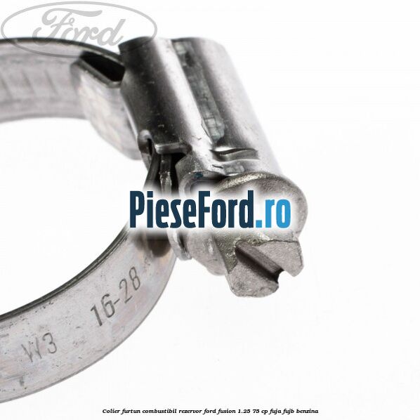 Colier furtun combustibil rezervor Ford Fusion 1.25 75 cp FUJA, FUJB benzina