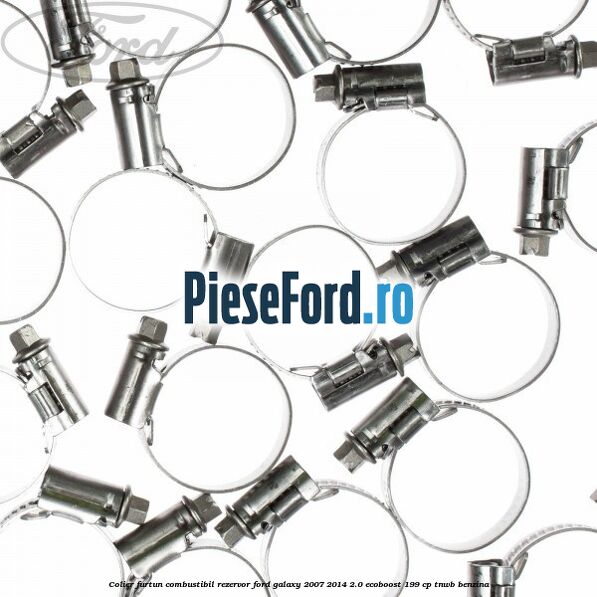 Colier furtun combustibil rezervor Ford Galaxy 2007-2014 2.0 EcoBoost 199 cp TNWB benzina