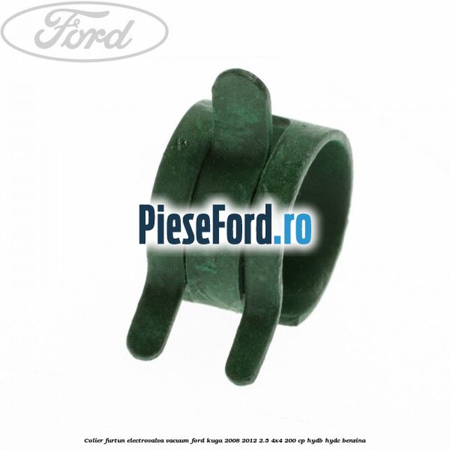 Colier furtun electrovalva vacuum Ford Kuga 2008-2012 2.5 4x4 200 cp HYDB, HYDC benzina