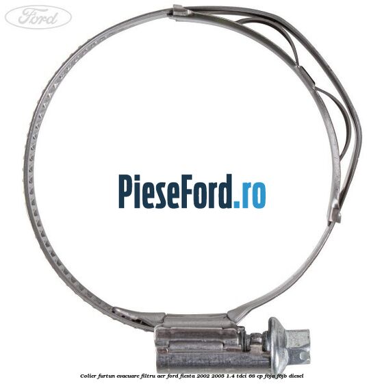Colier furtun evacuare filtru aer Ford Fiesta 2002-2005 1.4 TDCi 68 cp Colier furtun evacuare filtru aer Ford Fiesta 2002-2005 1.4 TDCi 68 cp F6JA, F6JB diesel