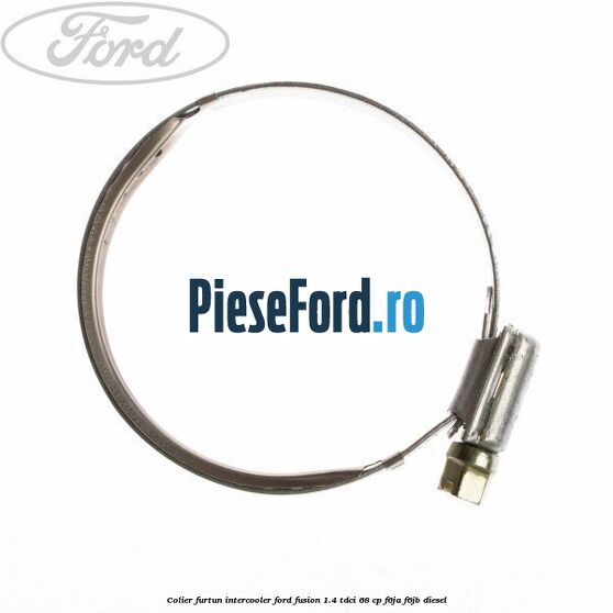 Colier furtun intercooler Ford Fusion 1.4 TDCi 68 cp F6JA, F6JB diesel