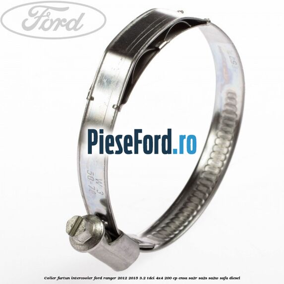 Colier furtun intercooler Ford Ranger 2012-2015 3.2 TDCi 4x4 200 cp ENSA, SA2R, SA2S, SA2W, SAFA diesel