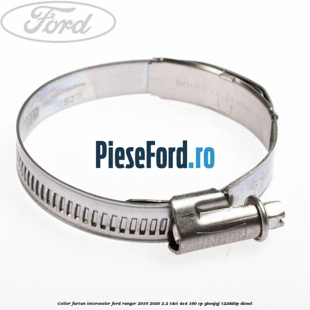 Colier furtun intercooler Ford Ranger 2016-2020 2.2 TDCi 4x4 160 cp GBVAJQJ, T22DD0P diesel