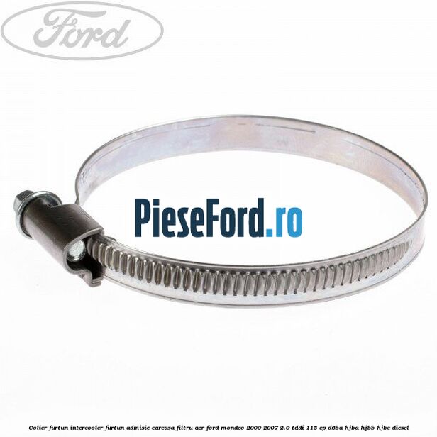 Colier furtun intercooler furtun admisie carcasa filtru aer Ford Mondeo 2000-2007 2.0 TDDI 115 cp D6BA, HJBA, HJBB, HJBC diesel