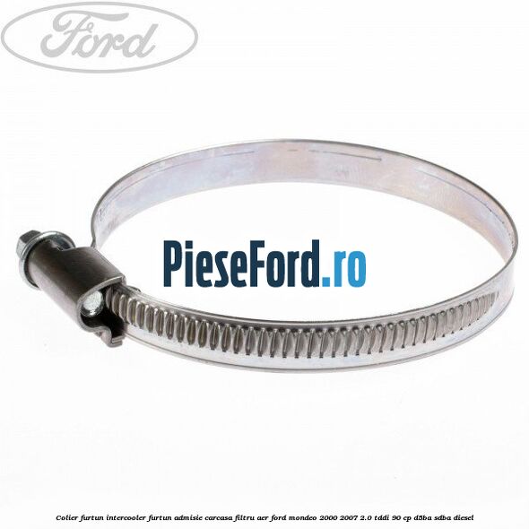 Colier furtun intercooler furtun admisie carcasa filtru aer Ford Mondeo 2000-2007 2.0 TDDI 90 cp D5BA, SDBA diesel