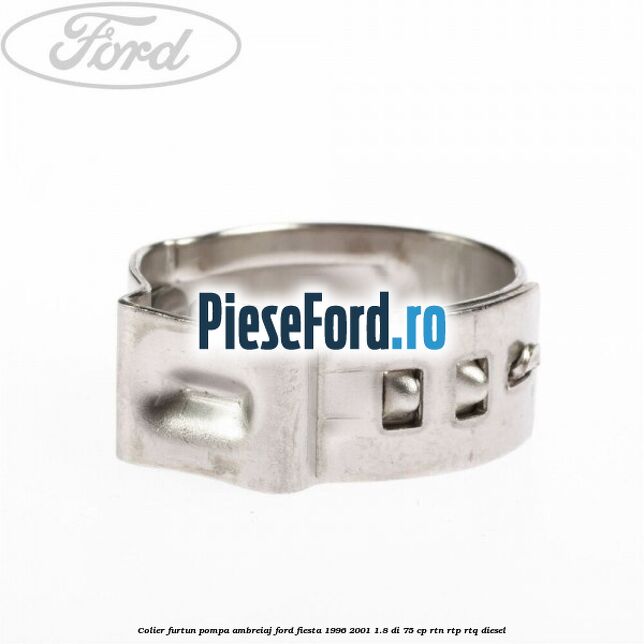 Colier furtun pompa ambreiaj Ford Fiesta 1996-2001 1.8 DI 75 cp RTN, RTP, RTQ diesel