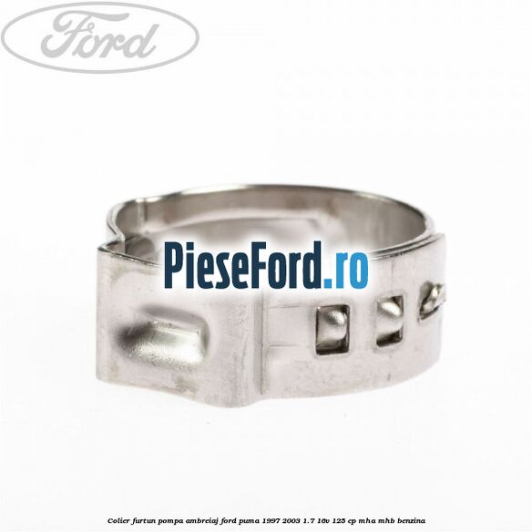 Colier furtun pompa ambreiaj Ford Puma 1997-2003 1.7 16V 125 cp MHA, MHB benzina