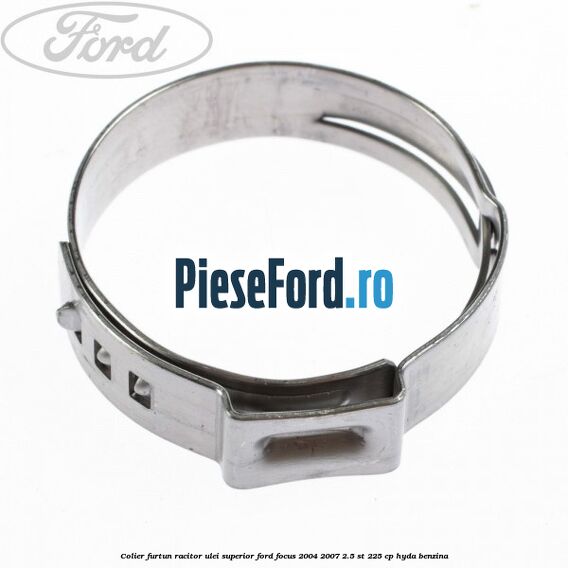 Colier furtun racitor ulei superior Ford Focus 2004-2007 2.5 ST 225 cp Colier furtun racitor ulei superior Ford Focus 2004-2007 2.5 ST 225 cp HYDA benzina
