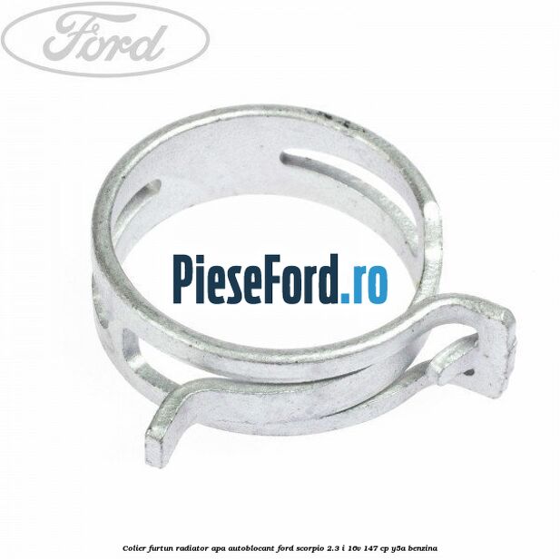 Colier furtun radiator apa autoblocant Ford Scorpio 2.3 i 16V 147 cp Y5A benzina