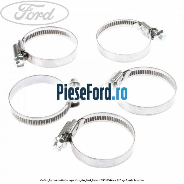 Colier furtun radiator apa dreapta Ford Focus 1998-2004 RS 215 cp HMDA benzina