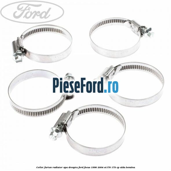 Colier furtun radiator apa dreapta Ford Focus 1998-2004 ST170 173 cp ALDA benzina