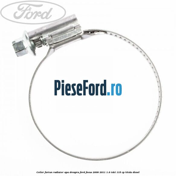 Colier furtun radiator apa dreapta Ford Focus 2008-2011 1.8 TDCi 115 cp KKDA diesel