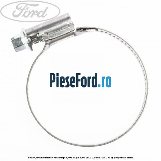 Colier furtun radiator apa dreapta Ford Kuga 2008-2012 2.0 TDCi 4x4 136 cp G6DG, UKDA diesel