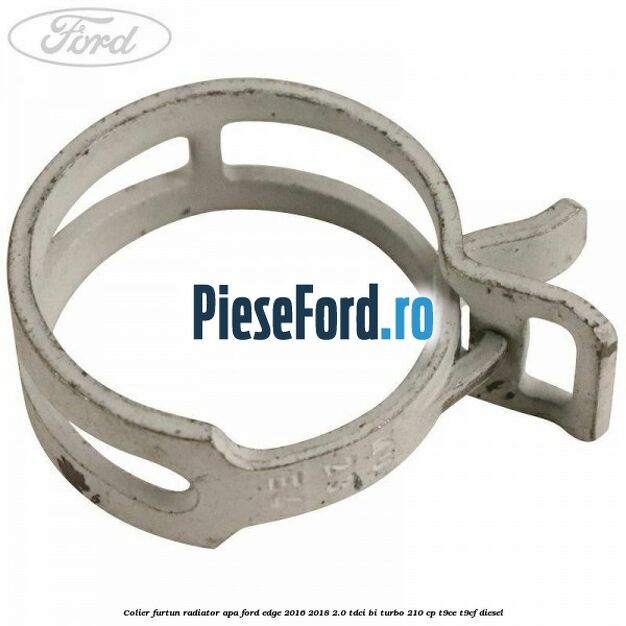 Colier furtun radiator apa Ford Edge 2016-2018 2.0 TDCi Bi-Turbo 210 cp T9CE, T9CF diesel