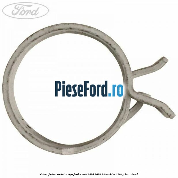 Colier furtun radiator apa Ford S-Max 2015-2023 2.0 EcoBlue 190 cp BCCC diesel