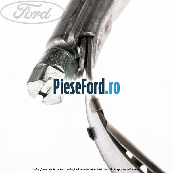 Colier furtun radiator intercooler Ford Mondeo 2000-2007 2.0 TDDI 90 cp D5BA, SDBA diesel