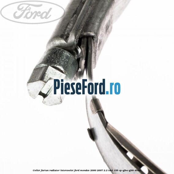 Colier furtun radiator intercooler Ford Mondeo 2000-2007 2.2 TDCi 155 cp QJBA, QJBB diesel