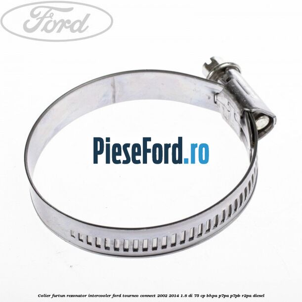 Colier furtun rezonator intercooler Ford Tourneo Connect 2002-2014 1.8 Di 75 cp BHPA, P7PA, P7PB, R2PA diesel