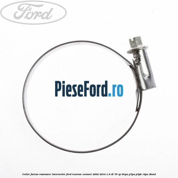 Colier furtun rezonator intercooler Ford Tourneo Connect 2002-2014 1.8 Di 75 cp BHPA, P7PA, P7PB, R2PA diesel