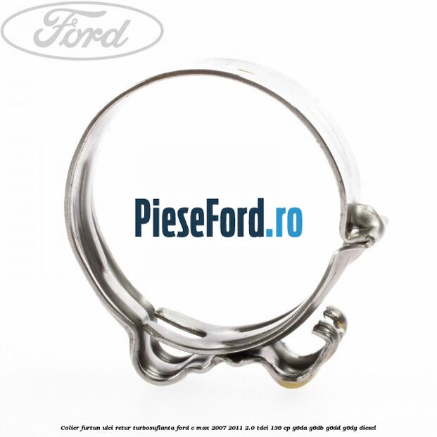 Colier furtun ulei retur turbosuflanta Ford C-Max 2007-2011 2.0 TDCi 136 cp G6DA, G6DB, G6DD, G6DG diesel