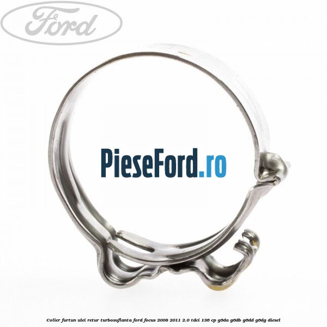 Colier furtun ulei retur turbosuflanta Ford Focus 2008-2011 2.0 TDCi 136 cp G6DA, G6DB, G6DD, G6DG diesel