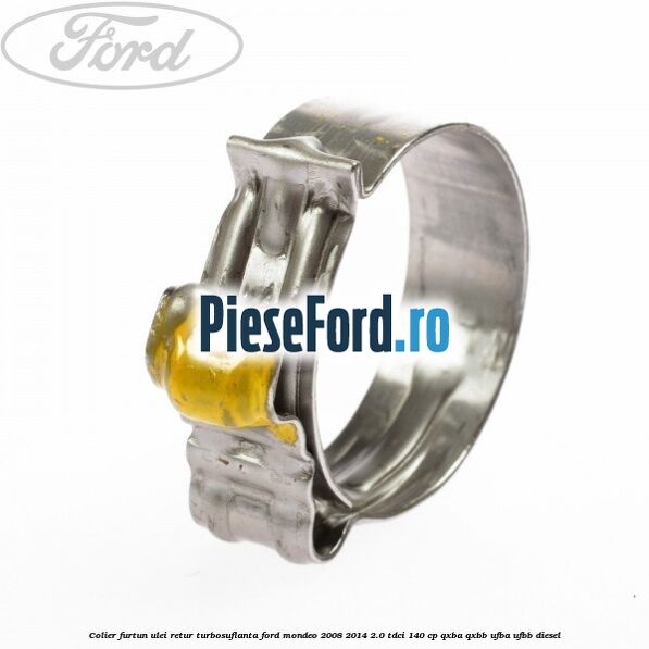 Colier furtun ulei retur turbosuflanta Ford Mondeo 2008-2014 2.0 TDCi 140 cp QXBA, QXBB, UFBA, UFBB diesel