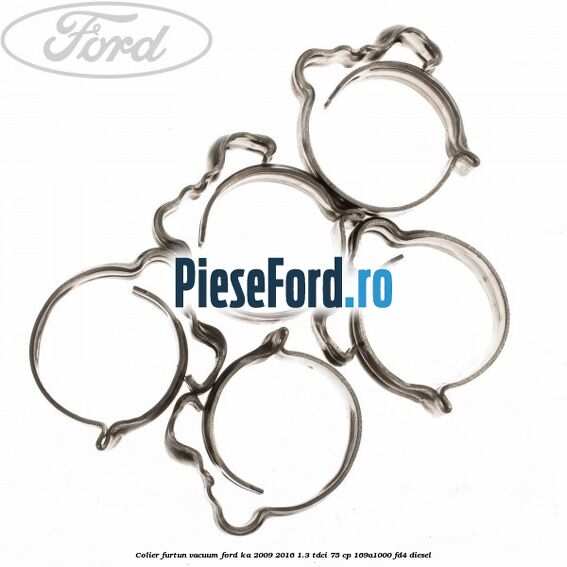 Colier furtun vacuum Ford Ka 2009-2016 1.3 TDCi 75 cp Colier furtun vacuum Ford Ka 2009-2016 1.3 TDCi 75 cp 169A1000, FD4 diesel