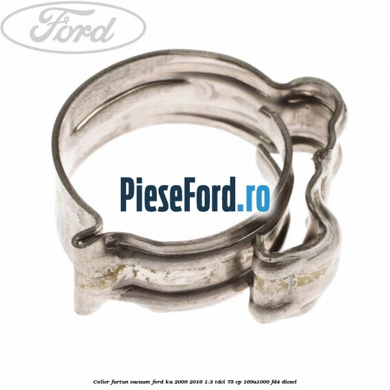 Colier furtun vacuum Ford Ka 2009-2016 1.3 TDCi 75 cp 169A1000, FD4 diesel