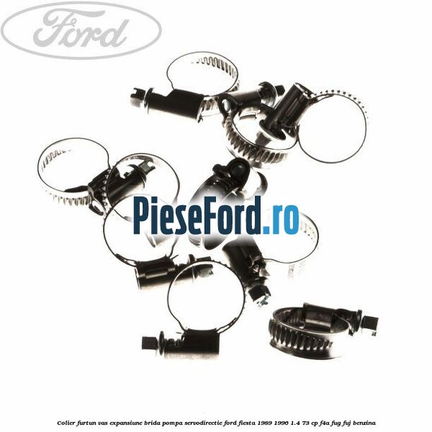 Colier furtun vas expansiune, brida pompa servodirectie Ford Fiesta 1989-1996 1.4 73 cp F4A, FUG, FUJ benzina