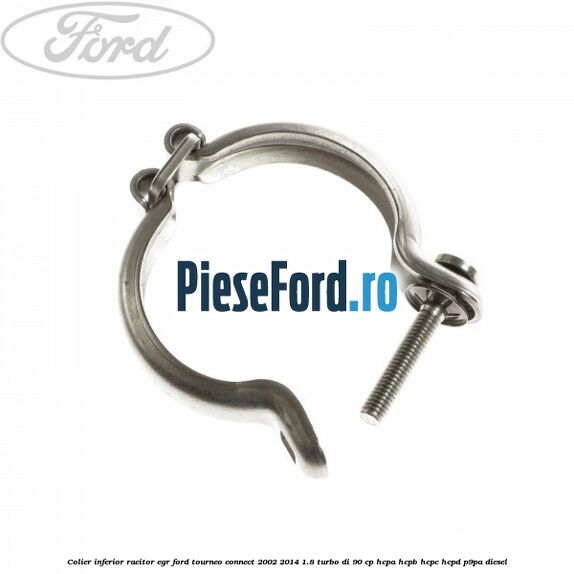 Colier inferior racitor EGR Ford Tourneo Connect 2002-2014 1.8 Turbo Di 90 cp HCPA, HCPB, HCPC, HCPD, P9PA diesel