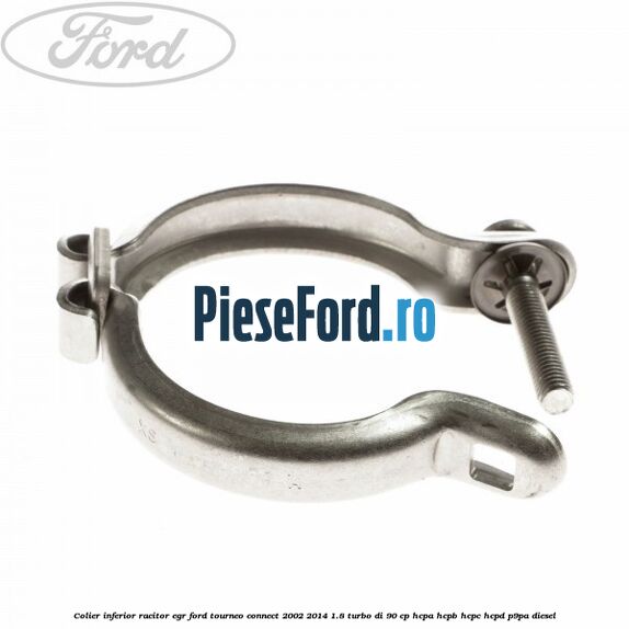 Colier inferior racitor EGR Ford Tourneo Connect 2002-2014 1.8 Turbo Di 90 cp HCPA, HCPB, HCPC, HCPD, P9PA diesel