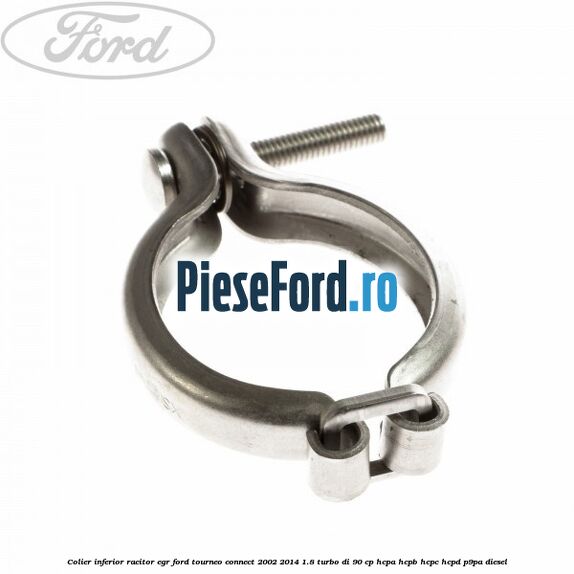Colier inferior racitor EGR Ford Tourneo Connect 2002-2014 1.8 Turbo Di 90 cp HCPA, HCPB, HCPC, HCPD, P9PA diesel