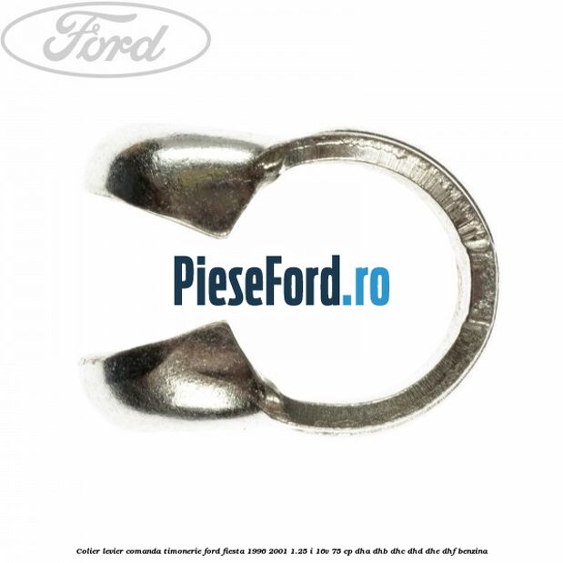 Colier levier comanda timonerie Ford Fiesta 1996-2001 1.25 i 16V 75 cp Colier levier comanda timonerie Ford Fiesta 1996-2001 1.25 i 16V 75 cp DHA, DHB, DHC, DHD, DHE, DHF benzina