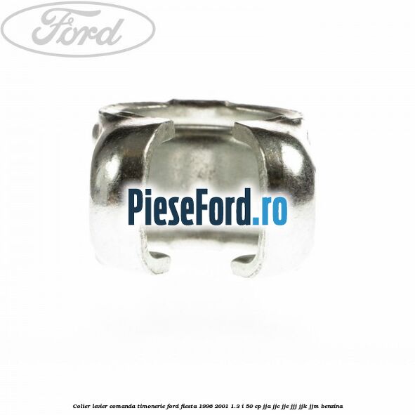 Colier levier comanda timonerie Ford Fiesta 1996-2001 1.3 i 50 cp JJA, JJC, JJE, JJJ, JJK, JJM benzina