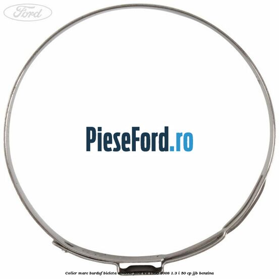 Colier mare burduf bieleta directie Ford Ka 1996-2008 1.3 i 50 cp Colier mare burduf bieleta directie Ford Ka 1996-2008 1.3 i 50 cp JJB benzina