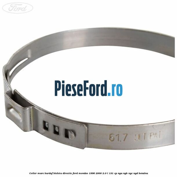 Colier mare burduf bieleta directie Ford Mondeo 1996-2000 2.0 i 131 cp NGA, NGB, NGC, NGD benzina