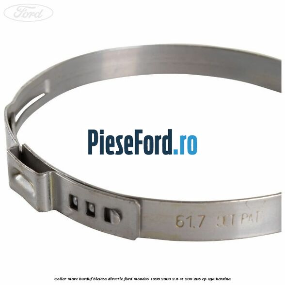 Colier mare burduf bieleta directie Ford Mondeo 1996-2000 2.5 ST 200 205 cp SGA benzina