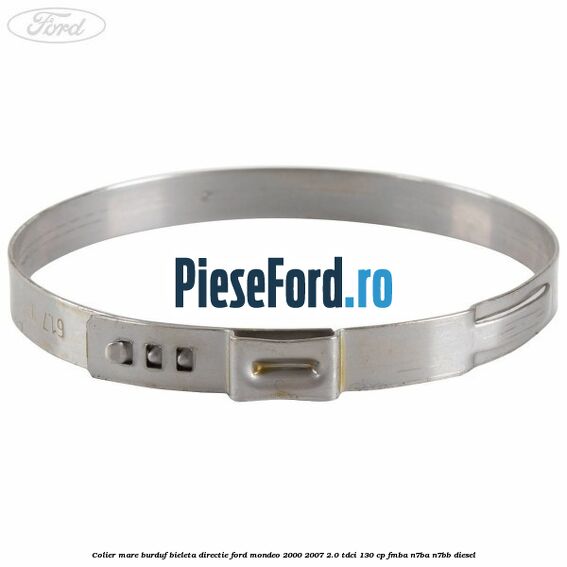 Colier mare burduf bieleta directie Ford Mondeo 2000-2007 2.0 TDCi 130 cp Colier mare burduf bieleta directie Ford Mondeo 2000-2007 2.0 TDCi 130 cp FMBA, N7BA, N7BB diesel