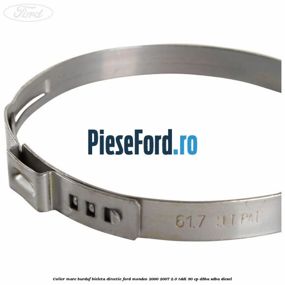 Colier mare burduf bieleta directie Ford Mondeo 2000-2007 2.0 TDDI 90 cp Colier mare burduf bieleta directie Ford Mondeo 2000-2007 2.0 TDDI 90 cp D5BA, SDBA diesel