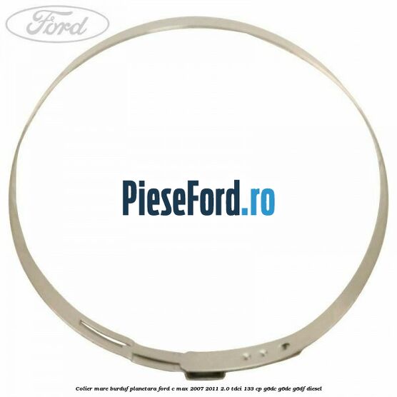 Colier mare burduf planetara Ford C-Max 2007-2011 2.0 TDCi 133 cp G6DC, G6DE, G6DF diesel