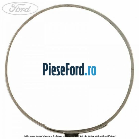 Colier mare burduf planetara Ford Focus C-Max 2003-2007 2.0 TDCi 133 cp G6DC, G6DE, G6DF diesel