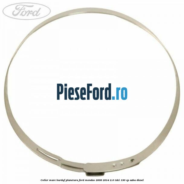Colier mare burduf planetara Ford Mondeo 2008-2014 2.0 TDCi 130 cp AZBA diesel