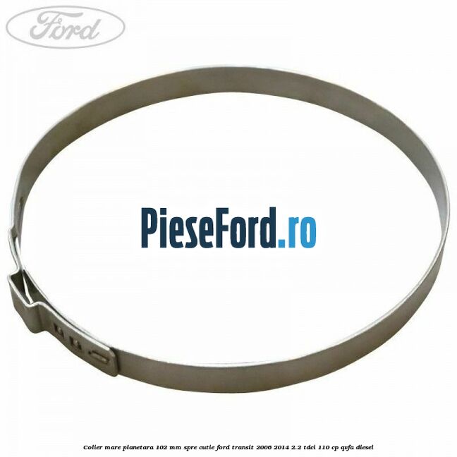 Colier mare planetara 102 mm spre cutie Ford Transit 2006-2014 2.2 TDCi 110 cp QVFA diesel