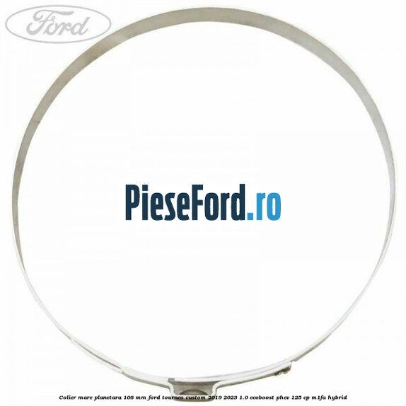 Colier mare planetara 108 mm Ford Tourneo Custom 2019-2023 1.0 EcoBoost PHEV 125 cp Colier mare planetara 108 mm Ford Tourneo Custom 2019-2023 1.0 EcoBoost PHEV 125 cp M1FA Hybrid